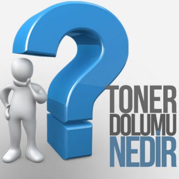Toner Dolumu Nedir